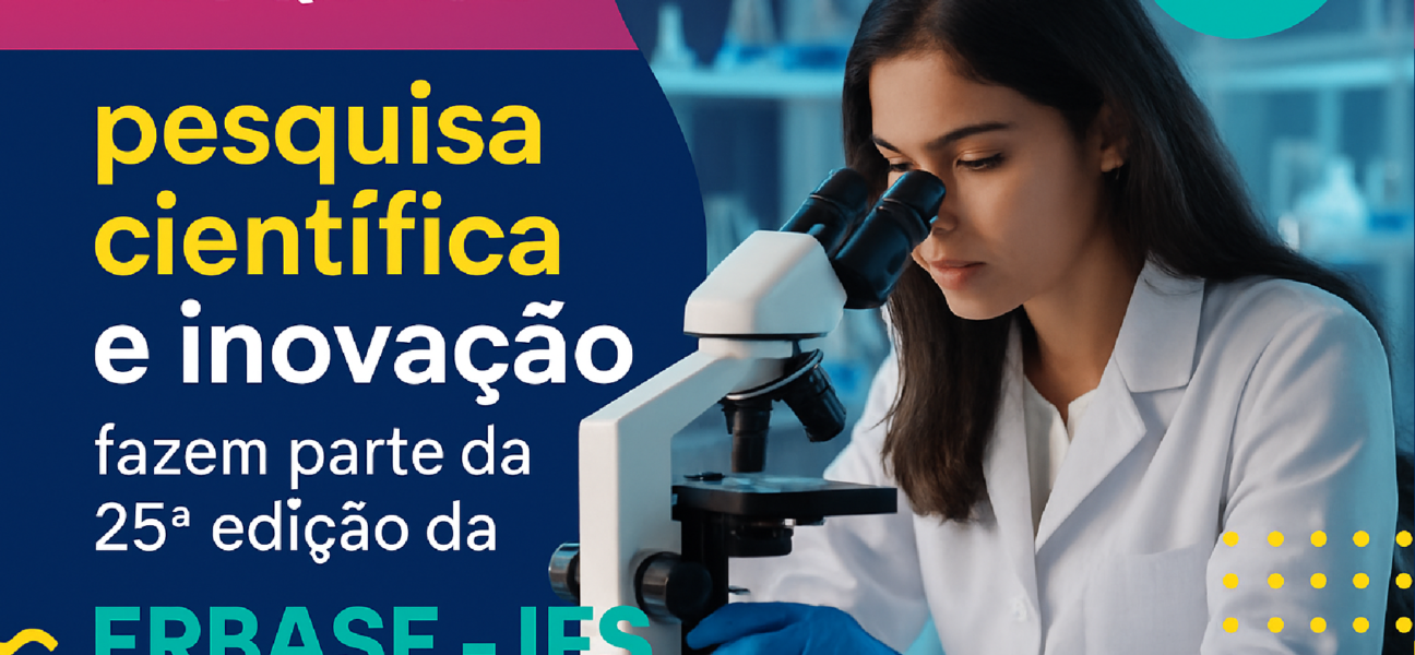 Imagem ilustrativa sobre Pesqbase: pesquisa científica e inovação fazem parte da 25ª edição da Erbase - IFS