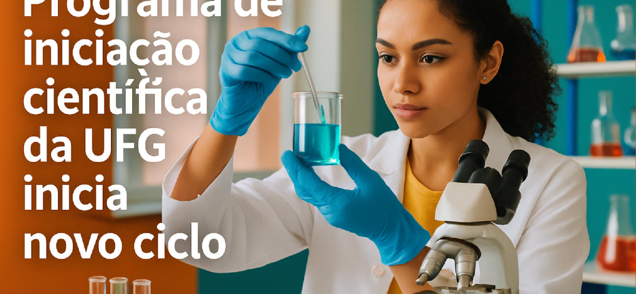 Imagem ilustrativa sobre Programa de iniciação científica da UFG inicia novo ciclo | UFG - Universidade Federal de Goiás - UF