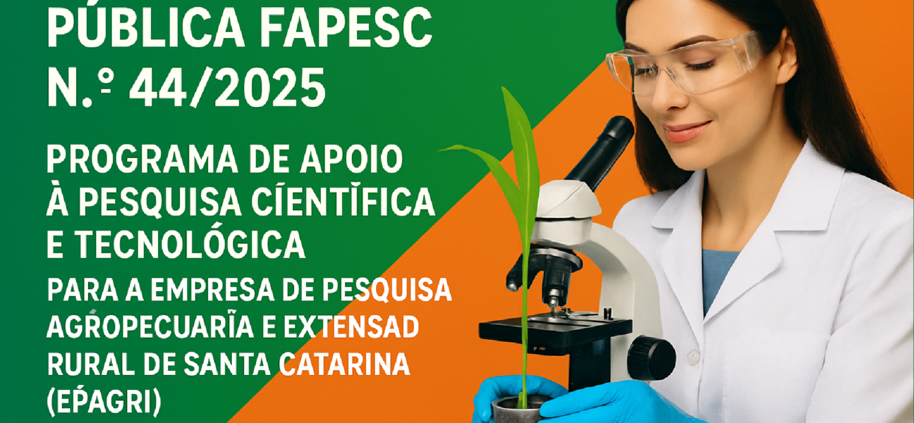 Imagem ilustrativa sobre EDITAL DE CHAMADA PÚBLICA FAPESC N.º 44/2025 PROGRAMA DE APOIO À PESQUISA CIENTÍFICA E TECNOLÓGICA P