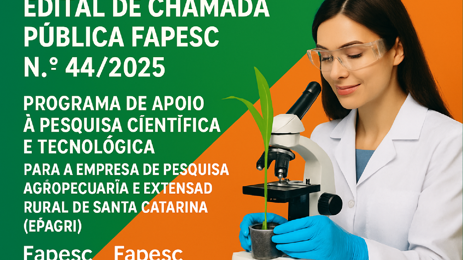 Imagem ilustrativa sobre EDITAL DE CHAMADA PÚBLICA FAPESC N.º 44/2025 PROGRAMA DE APOIO À PESQUISA CIENTÍFICA E TECNOLÓGICA P